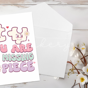You are my missing piece card
