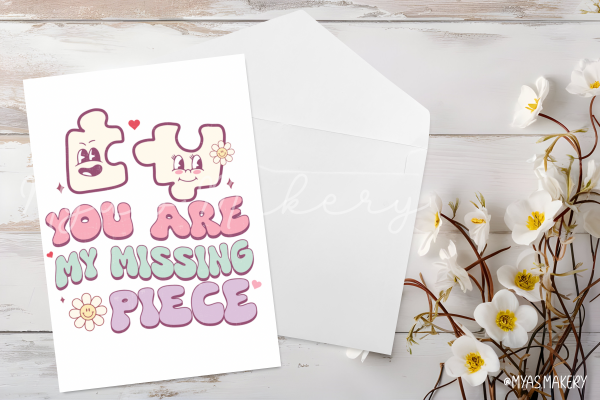 You are my missing piece card