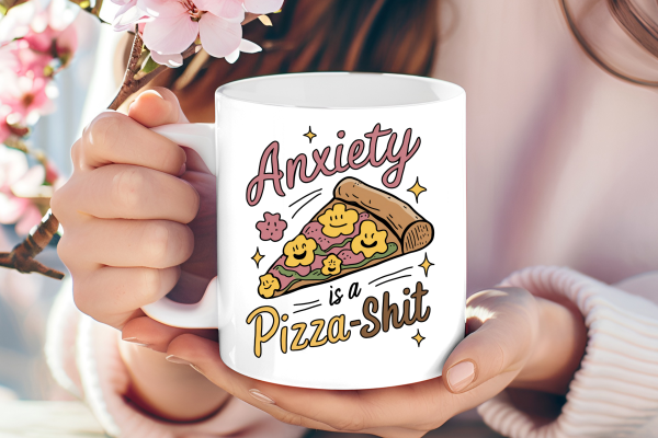 Anxiety is a pizza s*** mug