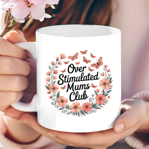 "Over Stimulated Mums Club" floral mug