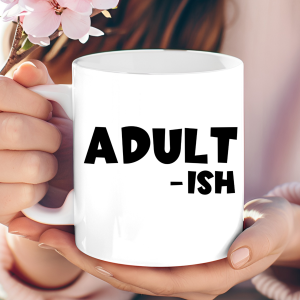 "ADULT-ISH" ceramic mug