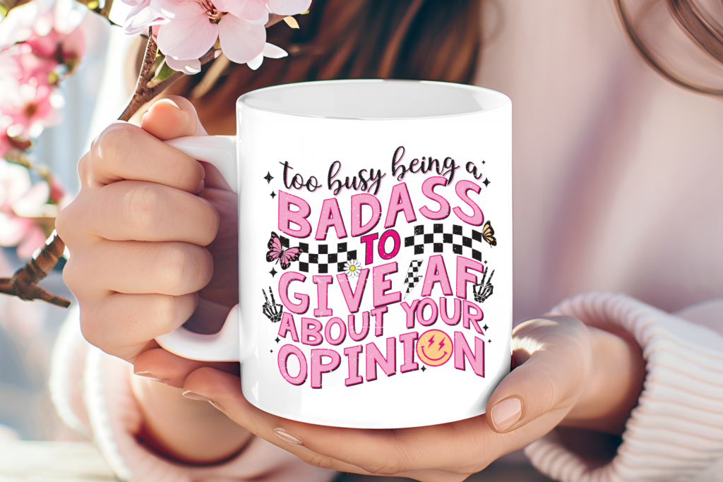"Too Busy Being a Badass" Sassy Ceramic Mug