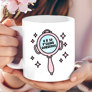 "U R So Gorgeous" Hand Mirror Mug