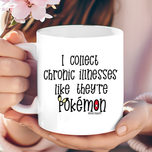 "Chronic Illness Collector" mug