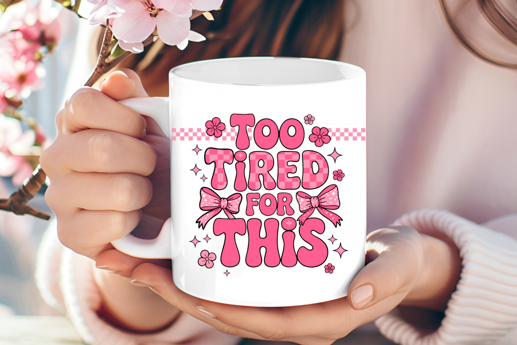 "Too Tired For This" coquette-style mug