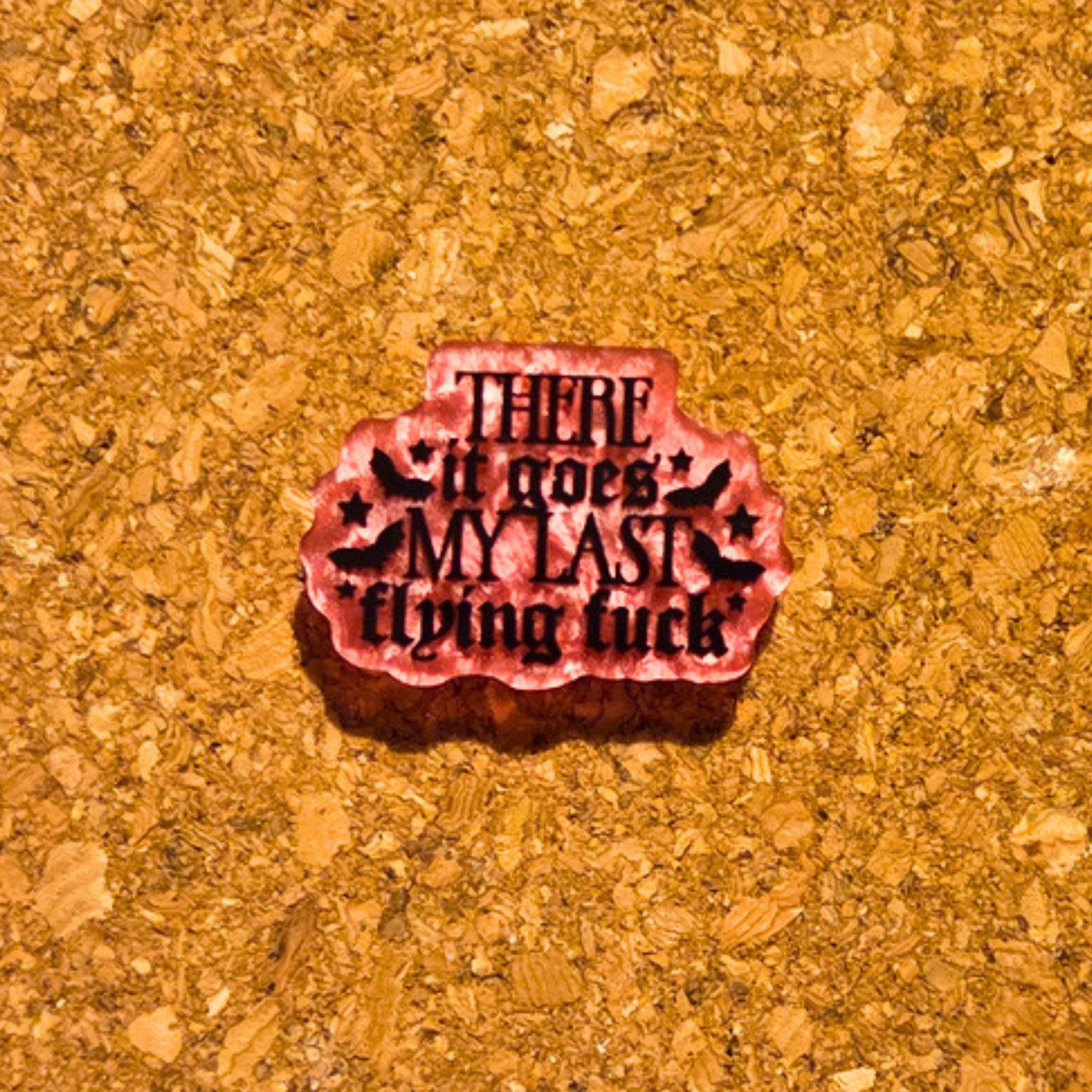 There it goes my last flying f*ck pin