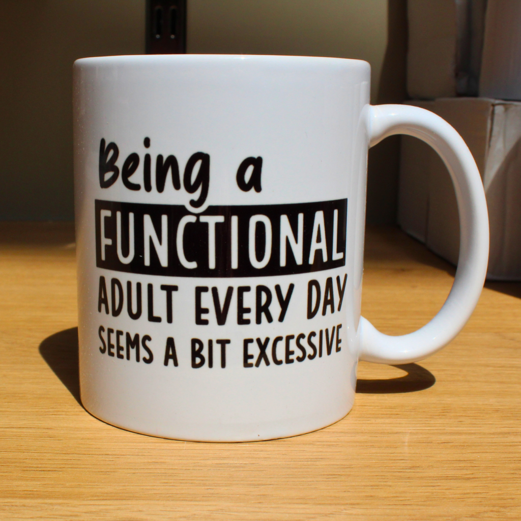 Functional Adult? Bit Excessive — Relatable Chaos Mug