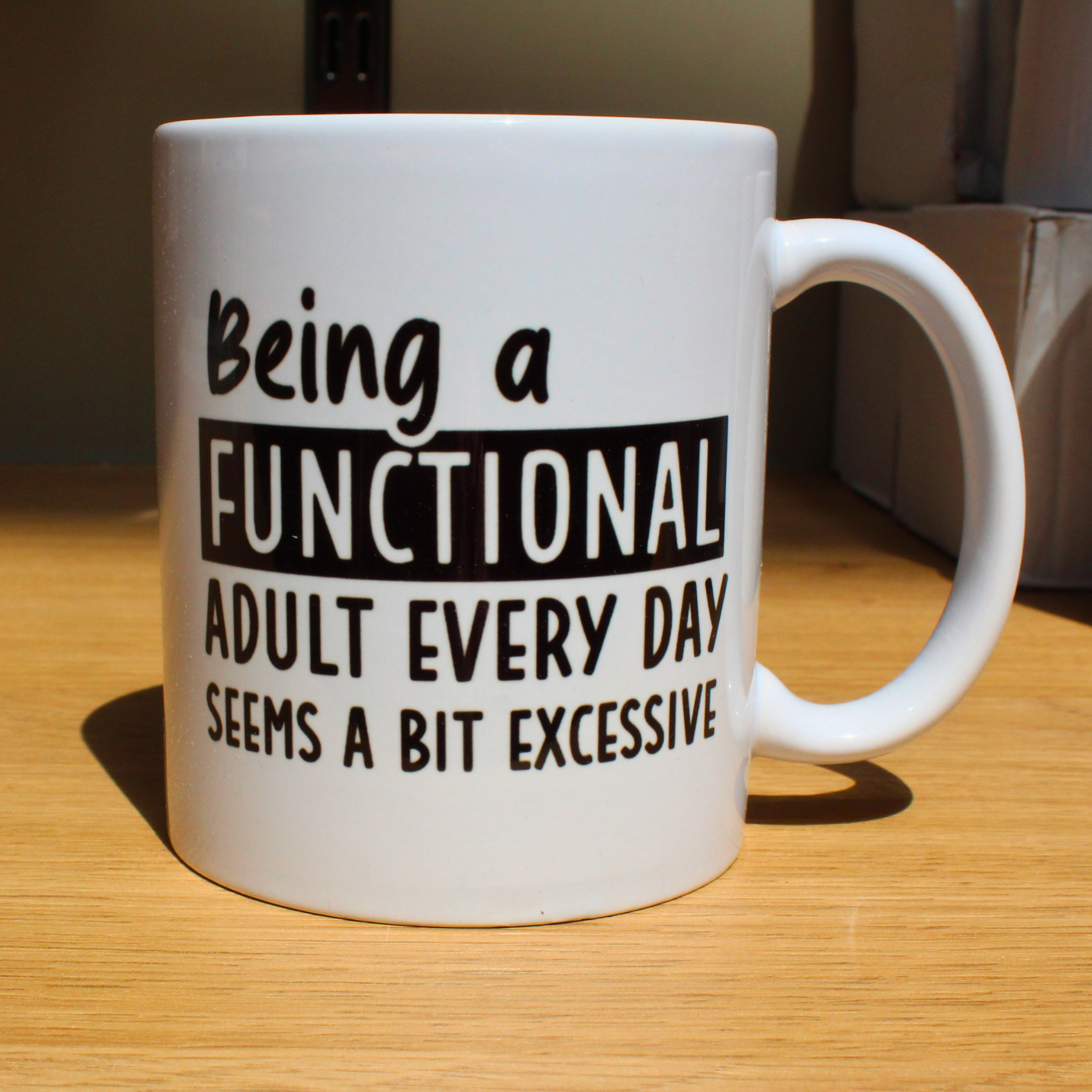 Functional Adult? Bit Excessive — Relatable Chaos Mug