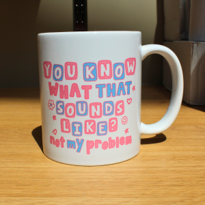 Not My Problem Mug — Sassy Sparkle Ceramic Cup