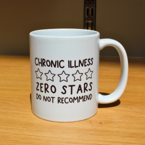 Chronic Illness — Zero Stars Mug | Do Not Recommend Edition