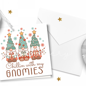 "Chillin With My Gnomies" Christmas Card