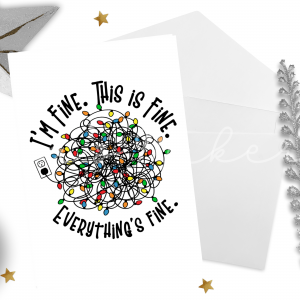 "I'm Fine. Everything's Fine." Funny Christmas Lights Card