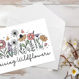 "Raising Wildflowers" Greeting Card