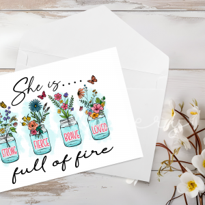"She Is Full Of Fire" Empowering Floral Card