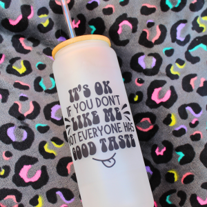 Not Everyone Has Good Taste Tumbler 20oz — Sassy Straw Cup