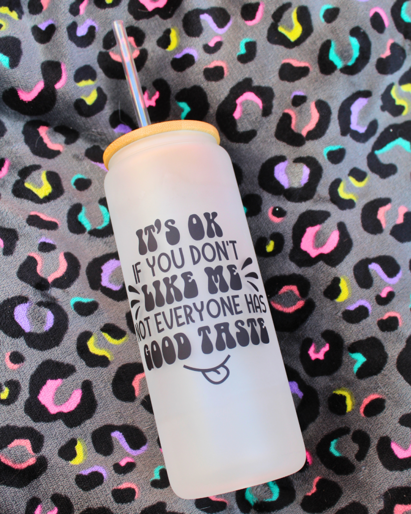 Not Everyone Has Good Taste Tumbler 20oz — Sassy Straw Cup