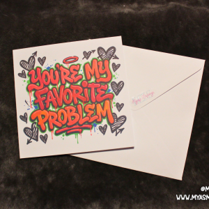 Graffiti Love Card — “You’re My Favourite Problem” Bold Street‑Art Greeting