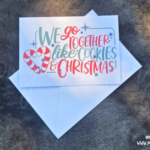 "We Go Together Like Cookies & Christmas" Greeting Card