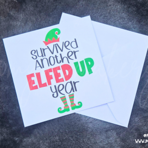 "Survived Another Elfed Up Year" Funny Christmas Card